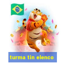 turma tin elenco